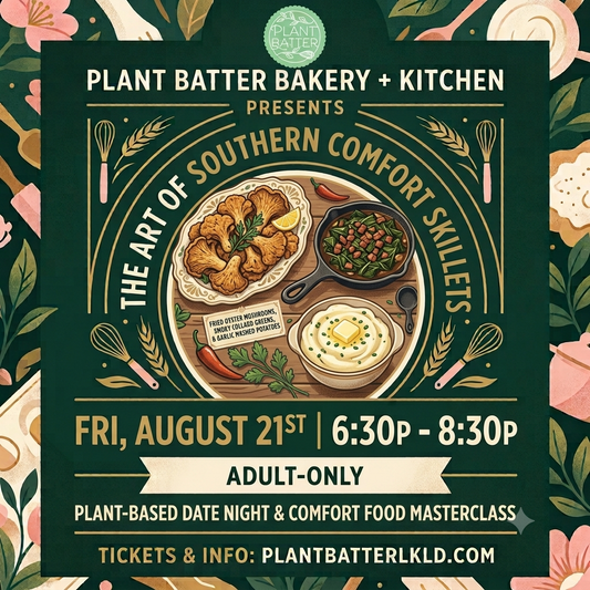 Fri. August 21st (6:30p - 9:00p) - Adult Only - Southern Comfort & Skillets: Plant-Based Date Night Workshop