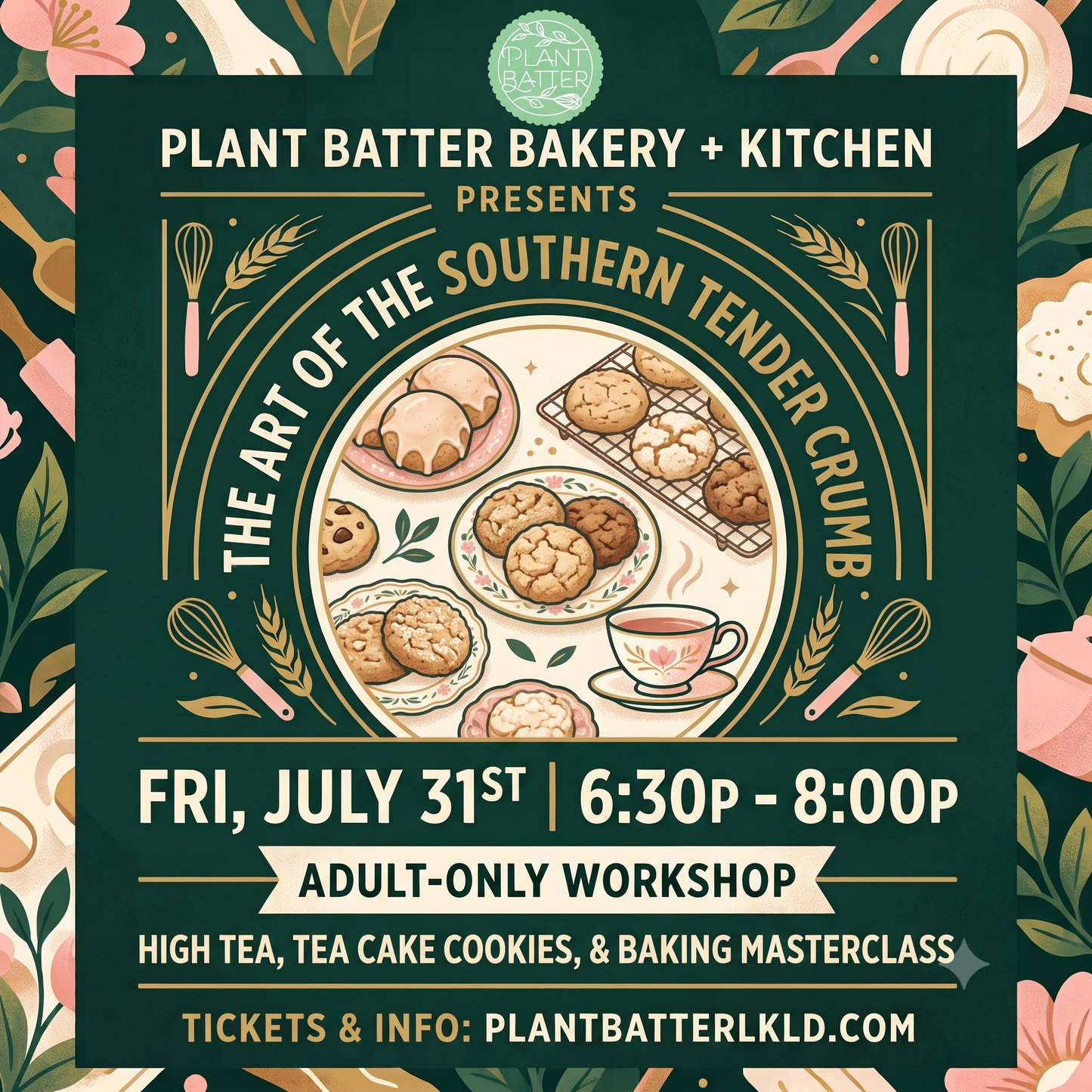 Fri. July 31st (6:30p - 8:30p) - Adult Only - High Tea & Southern Teacakes: The Art of the Tender Crumb Workshop
